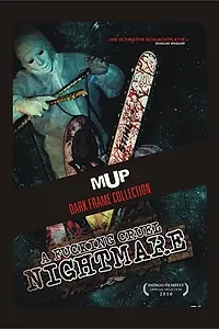 Главный постер фильма «A Fucking Cruel Nightmare (2010)»