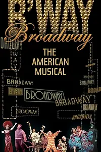 Постер к сериалу «Broadway: The American Musical (2004)»
