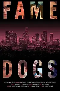 Постер к фильму «Fame Dogs (2016)»