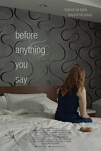 Главный постер фильма «Before Anything You Say (2016)»