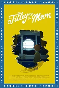 Постер к мультфильму «Tilley and the Moon (2015)»