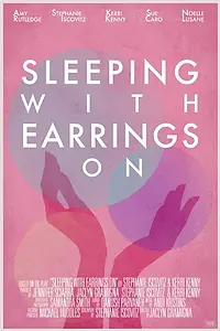 Постер к фильму «Sleeping With Earrings On (2016)»