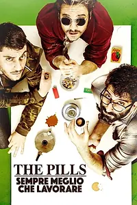 Постер к фильму «The Pills: Sempre meglio che lavorare (2016)»