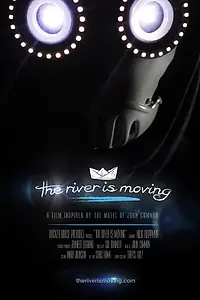 Постер к фильму «The River Is Moving (2015)»