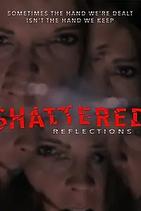 Постер к фильму «Shattered Reflections (2015)»