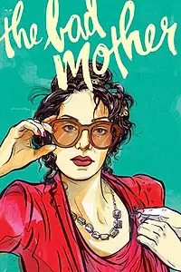 Главный постер фильма «The Bad Mother (2016)»