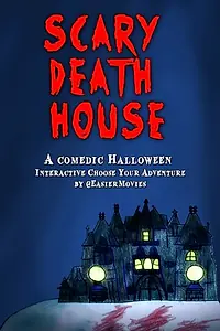 Главный постер фильма «Scary Death House: Choose Your Adventure (2015)»