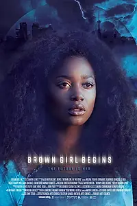 Постер к фильму «Brown Girl Begins (2017)»