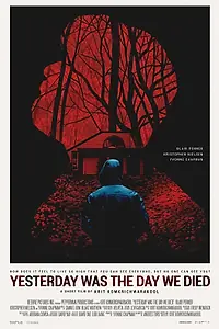 Главный постер фильма «Yesterday Was the Day We Died (2016)»