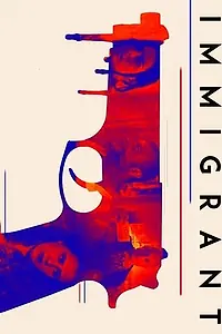 Постер к фильму «Immigrant (2018)»