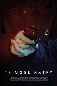 Постер к фильму «Trigger Happy (2016)»