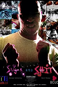 Постер к фильму «Sugar and Shit (2005)»