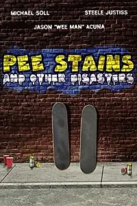 Главный постер фильма «Pee Stains and Other Disasters (2005)»