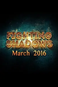 Постер к фильму «Fighting Shadows (2016)»