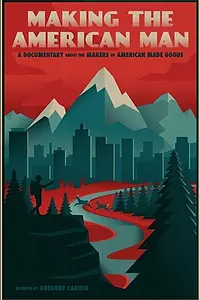 Постер к фильму «Making the American Man (2016)»