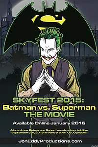 Главный постер фильма «Skyfest 2015: Batman vs Superman (2016)»
