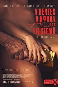 Главный постер фильма «A hentes, a kurva és a félszemü (2017)»
