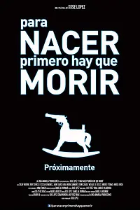 Главный постер фильма «Para nacer primero hay que morir»