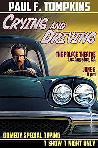 Постер к фильму «Paul F. Tompkins: Crying and Driving (2015)»
