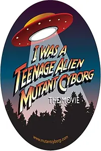 Главный постер фильма «I Was a Teenage Alien Mutant Cyborg (2017)»