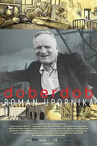 Главный постер фильма «Doberdob - roman upornika (2015)»