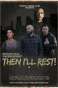Постер к фильму «Then I'll Rest (2016)»
