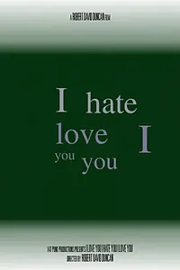Постер к фильму «I Love You I Hate You I Love You (2016)»