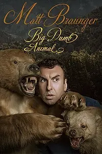 Главный постер фильма «Matt Braunger: Big Dumb Animal (2015)»