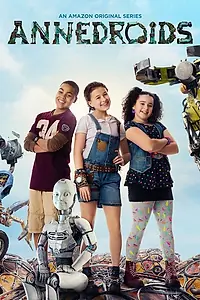Постер к сериалу «Annedroids (2013 - 2017)»