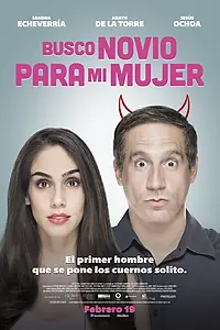 Главный постер фильма «Busco novio para mi mujer (2016)»