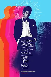 Постер к фильму «Michael Jackson's Journey from Motown to Off the Wall (2016)»