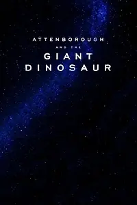 Постер к фильму «Аттенборо и гигантский динозавр (2016)»