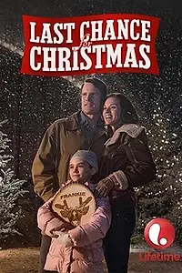 Главный постер фильма «Last Chance for Christmas (2015)»