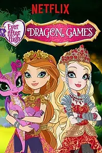 Главный постер мультфильма «Школа Эвер Афтер: Игры Драконов (2016)»