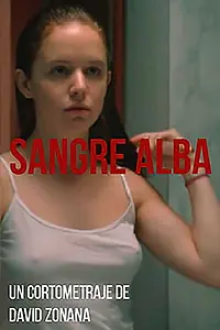 Главный постер фильма «Sangre alba (2016)»