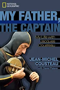 Главный постер фильма «My Father the Captain: Jacques-Yves Cousteau (2011)»