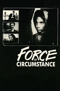 Главный постер фильма «Force of Circumstance (1990)»
