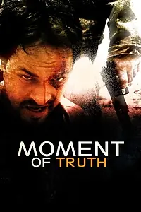 Главный постер фильма «Moment of Truth (2017)»