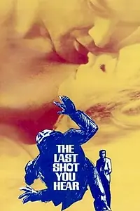 Главный постер фильма «The Last Shot You Hear (1969)»