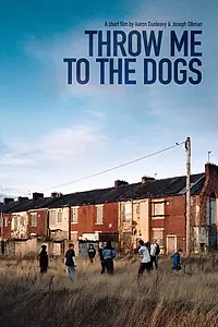 Постер к фильму «Throw Me to the Dogs (2015)»