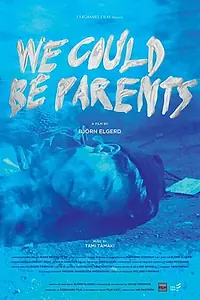 Постер к фильму «We Could Be Parents (2016)»