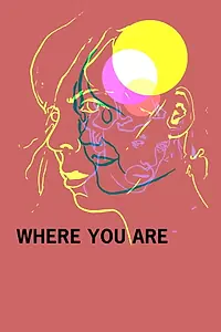 Главный постер фильма «Where You Are (2016)»