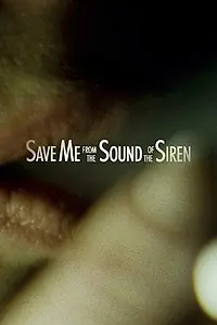 Постер к фильму «Save Me from the Sound of the Siren (2016)»