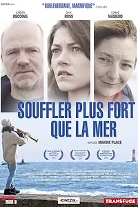 Постер к фильму «Souffler plus fort que la mer (2016)»