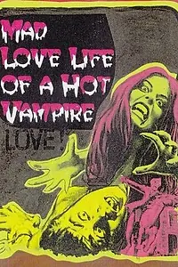 Главный постер фильма «Безумная история любви страстного вампира (1971)»