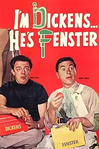 Главный постер сериала «I'm Dickens, He's Fenster (1962 - 1963)»