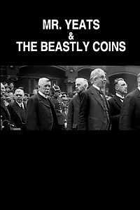 Главный постер фильма «Mr. Yeats & the Beastly Coins (2016)»