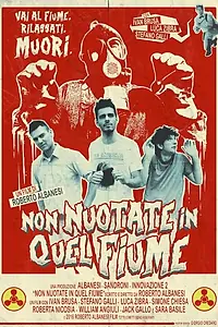 Главный постер фильма «Non nuotate in quel fiume (2016)»
