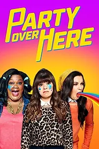Постер к сериалу «Party Over Here (2016)»