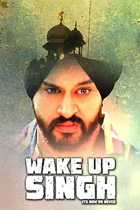 Главный постер фильма «Wake Up Singh (2016)»